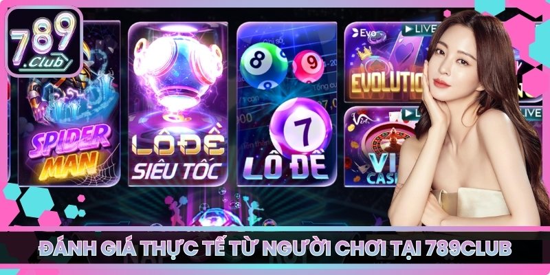 Đánh giá thực tế từ người chơi tại 789club